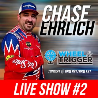Wheel & Trigger Live Show #2 with Chase Ehrlich