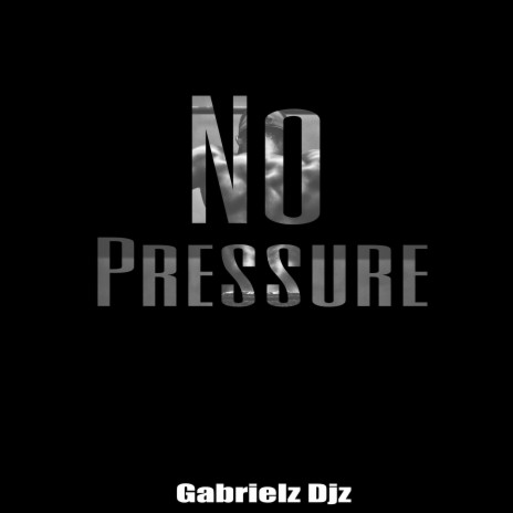 No Pressure | Boomplay Music