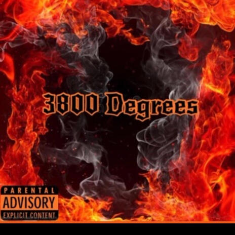 3800 Degrees | Boomplay Music