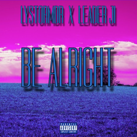 Be Alright (feat. Leader Ji) | Boomplay Music