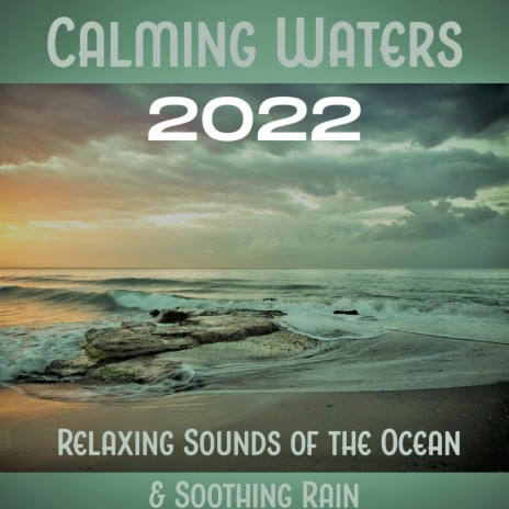Calming Waters 2022: Relaxing Sounds of the Ocean