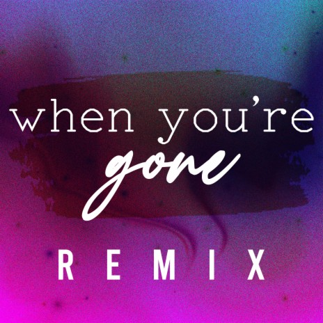 When You're Gone (Club Mix, 145 BPM) | Boomplay Music