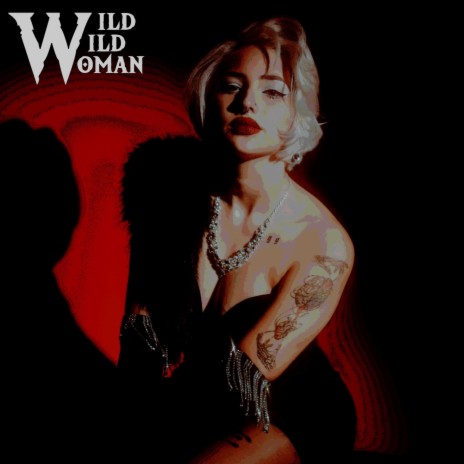 Wild Wild Woman | Boomplay Music