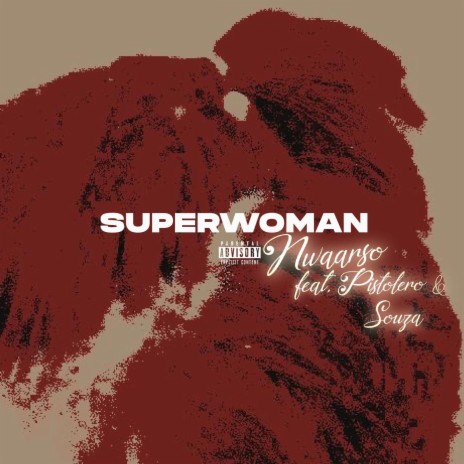 SuperWoman ft. Pistolero & Souza