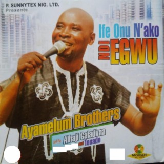 Ife Onu na Ako Ndi Egwu (feat. Alhaji Galadima) [with Tonado]