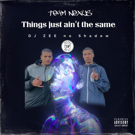 Things just ain't the same (Gqombootleg) ft. DJ ZEE no Shadow | Boomplay Music