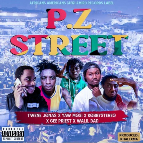 P.Z Street ft. Kobby Stereo, Twene Jonas, Gee Priest & Walidad | Boomplay Music