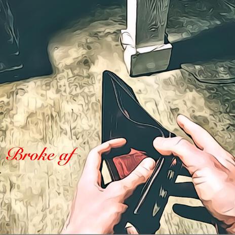 Broke AF | Boomplay Music