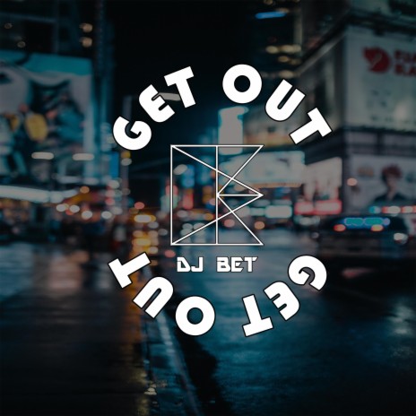 Get Out | Boomplay Music