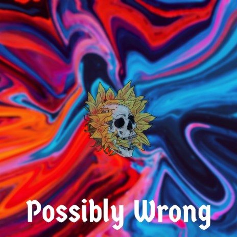 Possibly Wrong | Boomplay Music
