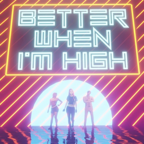 Better When I'm High ft. April Fooze & Ryan King | Boomplay Music