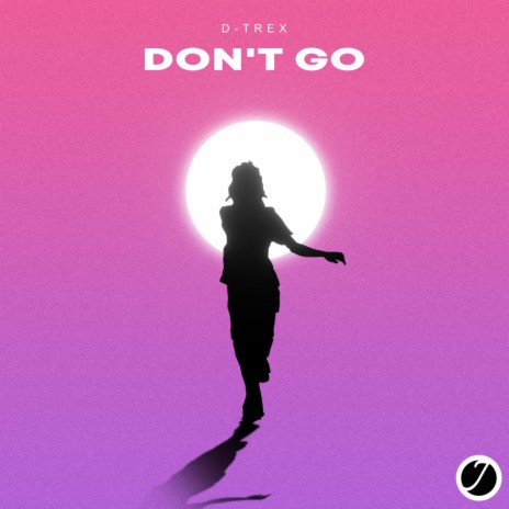 Don't Go | Boomplay Music