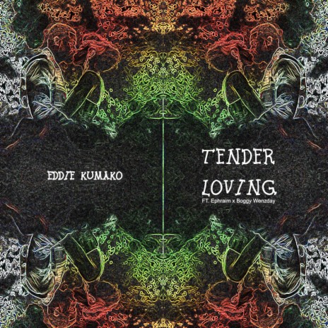 Tender Loving ft. Ephraim & Boggy Wenzday | Boomplay Music