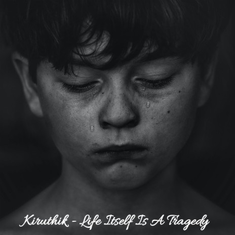 Life Itself Is A Tragedy