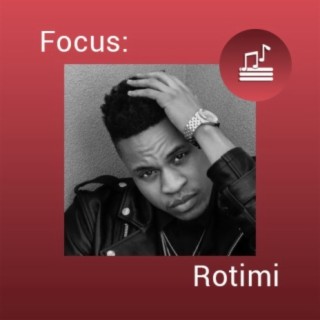 Focus: Rotimi