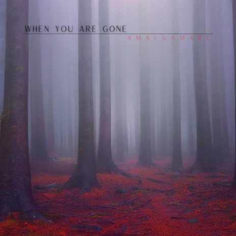 When You Are Gone | Boomplay Music