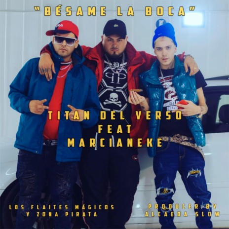 Besame la boca (feat. Marcianeke) | Boomplay Music