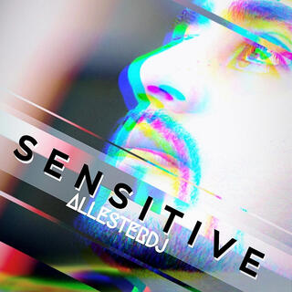 Sensitive