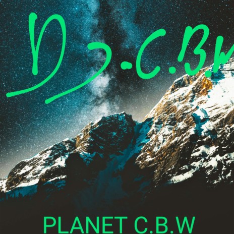 PLANET C.B.W | Boomplay Music