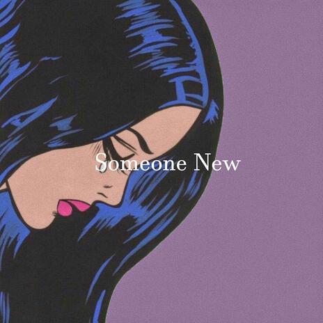 Someone New | Boomplay Music