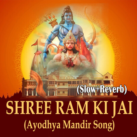 Shree Ram Ki Jai (Slow+Reverb) | Boomplay Music