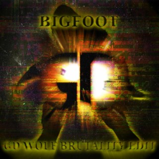 BIGFOOT (GD Wolf BRUTALITY Edit)