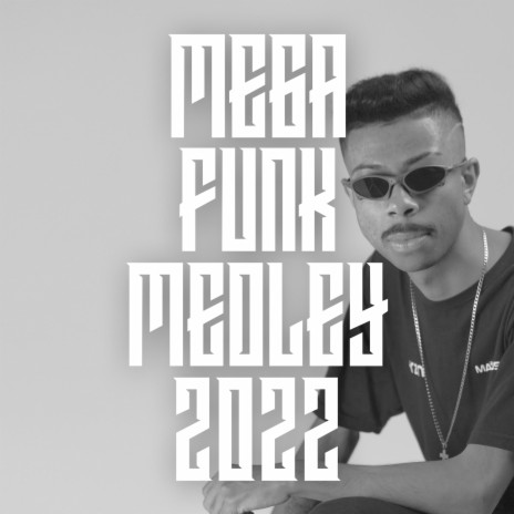 Mega Funk Medley 2022