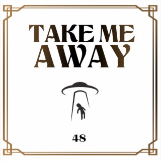 Take Me Away