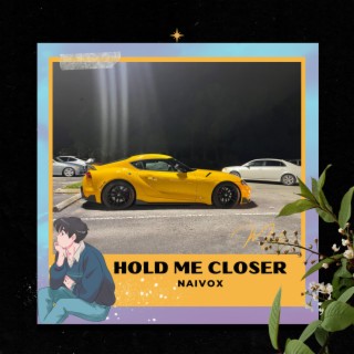 Hold Me Closer