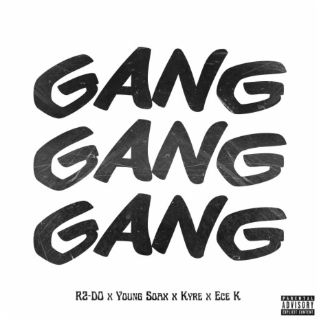 GANG GANG GANG ft. Young Soax, Kyre & Ece K | Boomplay Music