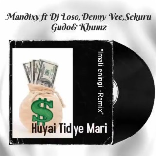 Huyai Tidye Mari (Imali eningi Remix)