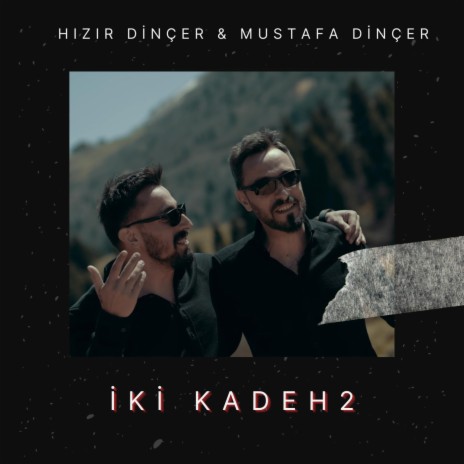 İki Kadeh 2 ft. Mustafa DİNÇER | Boomplay Music