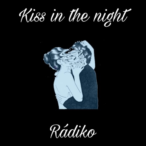 Kiss in the night | Boomplay Music