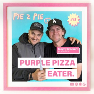 The Purple Pizza Eater w/ La Sorted’s