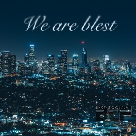 We Are Blest | Boomplay Music