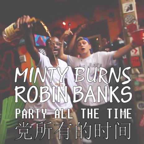 Party All the Time (feat. Robin Banks) | Boomplay Music