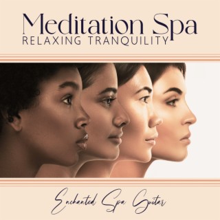 MeditationSpaRelaxing Tranquility: Enchanted Spa Guitar, Sensual Massage to Aromatherapy, Pure Spa Massage Music, Essential Oils, Spa Breaks, Purple Spa Bathing