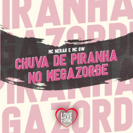 Chuva de Piranha no Megazorde ft. MC GW | Boomplay Music