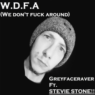 W.D.F.A (We Don't Fuck Around) (feat. Stevie Stone)