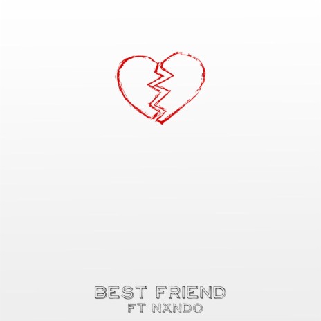 Best Friend ft. NXNDO | Boomplay Music