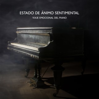 Estado de ánimo sentimental: Viaje emocional del piano