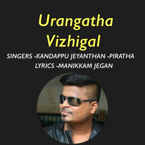 Urangatha vizhigal Thedum (feat. Piratha kandappu) | Boomplay Music