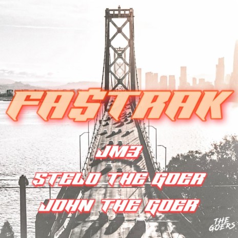 FASTRAK ft. Jm3 & Stelo The Goer | Boomplay Music