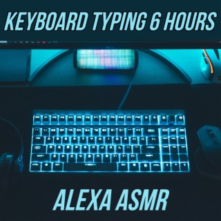 ASMR Keyboard Typing - 6 HOURS (No Talking)