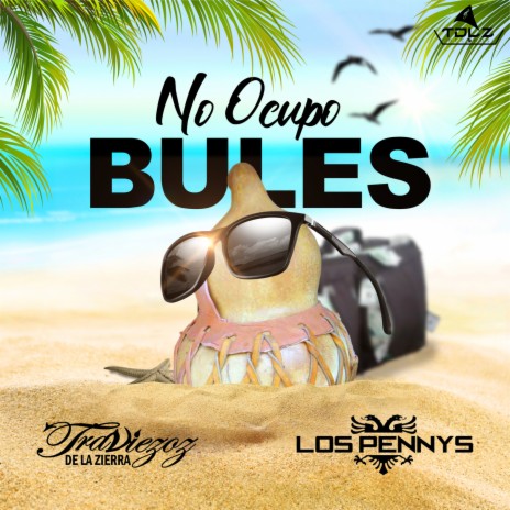 No Ocupo Bules ft. Los Pennys | Boomplay Music