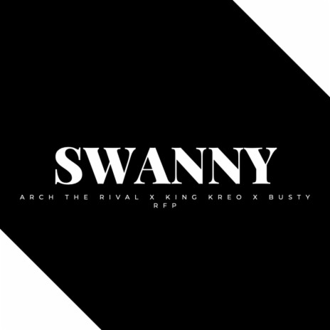 Swanny ft. King Kreo & Busty | Boomplay Music