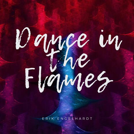 Dance in the Flames | Boomplay Music