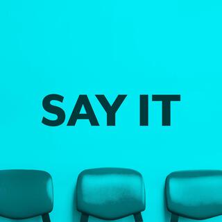 Say it lyrics | Boomplay Music