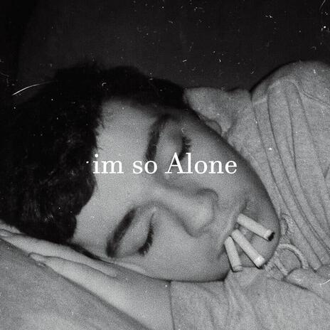 Im so alone | Boomplay Music