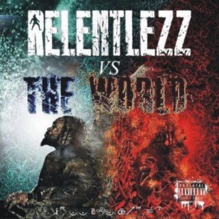 Relentlezz Vs. The World